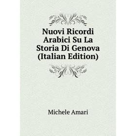 

Книга Nuovi Ricordi Arabici Su La Storia Di Genova