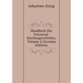 

Книга Handbuch Der Universal-Kirchengeschichte, Volume 2 (German Edition)