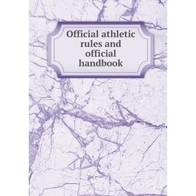 

Книга Official athletic rules and official handbook