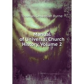 

Книга Manual of Universal Church History, Volume 2