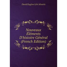 

Книга Nouveaux Éléments D'histoire Général