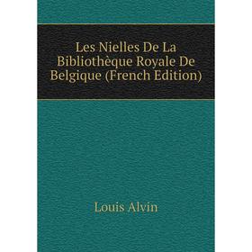 

Книга Les Nielles De La Bibliothèque Royale De Belgique