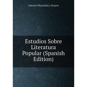 

Книга Estudios Sobre Literatura Popular (Spanish Edition)