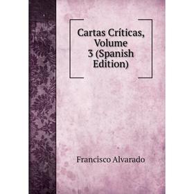 

Книга Cartas Críticas, Volume 3 (Spanish Edition)