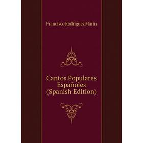 

Книга Cantos Populares Españoles (Spanish Edition)