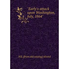 

Книга Early's attack upon Washington, July, 1864