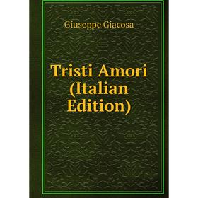 

Книга Tristi Amori (Italian Edition)