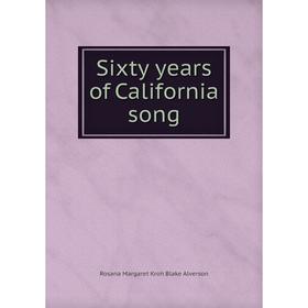 

Книга Sixty years of California song
