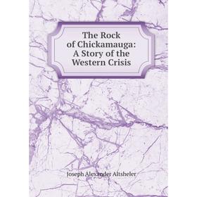 

Книга The Rock of Chickamauga: A Story of the Western Crisis