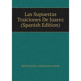

Книга Las Supuestas Traiciones De Juarez