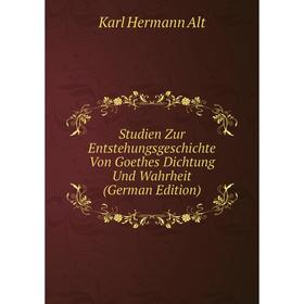 

Книга Studien Zur Entstehungsgeschichte Von Goethes Dichtung Und Wahrheit (German Edition)