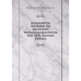 

Книга Ausgewählte Urkunden Zur Deutschen Verfassungsgeschichte Seit 1806 (German Edition)