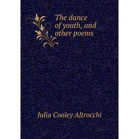 

Книга The dance of youth, and other poems