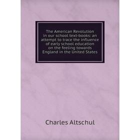 

Книга The American Revolution in our school text-books