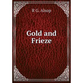 

Книга Gold and Frieze