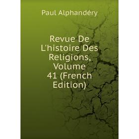 

Книга Revue De L'histoire Des Religions, Volume 41 (French Edition)