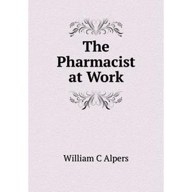 

Книга The Pharmacist at Work