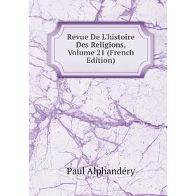 

Книга Revue De L'histoire Des Religions, Volume 21 (French Edition)
