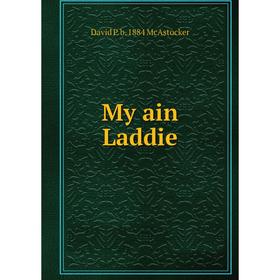 

Книга My ain Laddie