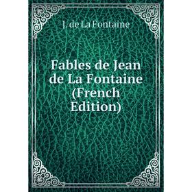 

Книга Fables de Jean de La Fontaine (French Edition)
