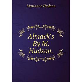 

Книга Almack's By M. Hudson.