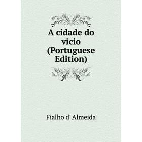 

Книга A cidade do vicio (Portuguese Edition)