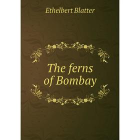 

Книга The ferns of Bombay