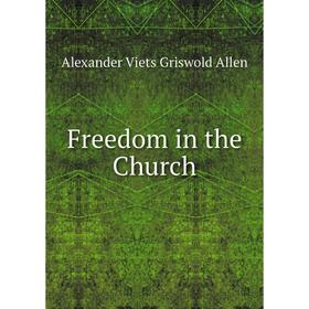

Книга Freedom in the Church