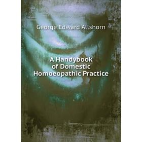 

Книга A Handybook of Domestic Homoeopathic Practice