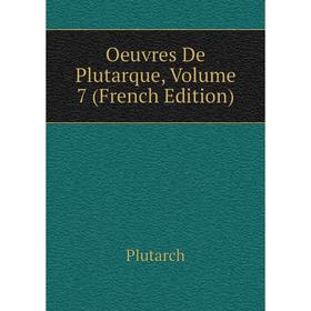 

Книга Oeuvres de Plutarque, Volume 7