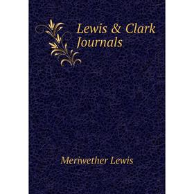 

Книга Lewis & Clark Journals