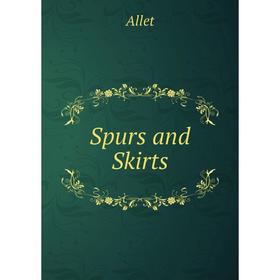 

Книга Spurs and Skirts