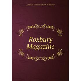 

Книга Roxbury Magazine