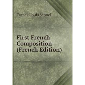 

Книга First French Composition (French Edition)