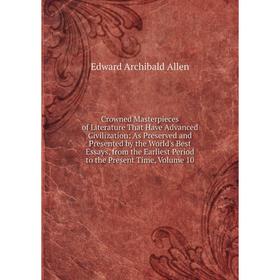 

Книга Crowned Masterpieces of Literature That Have Advanced Civilization