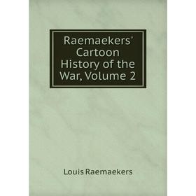 

Книга Raemaekers' Cartoon History of the War, Volume 2