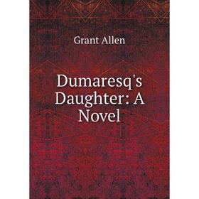 

Книга Dumaresq's Daughter: A Novel