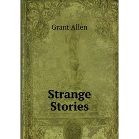 

Книга Strange Stories