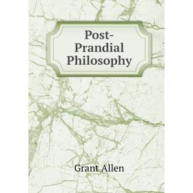 

Книга Post-Prandial Philosophy