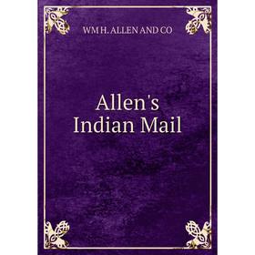 

Книга Allen's Indian Mail