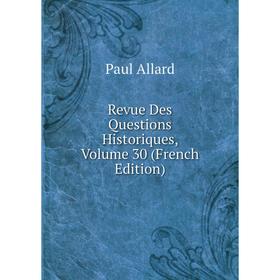 

Книга Revue Des Questions Historiques, Volume 30 (French Edition)