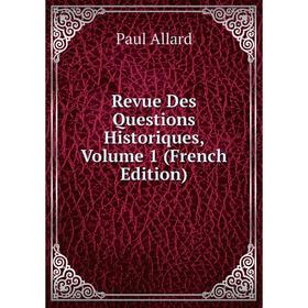 

Книга Revue Des Questions Historiques, Volume 1 (French Edition)