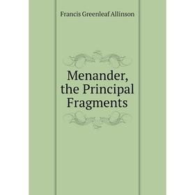 

Книга Menander, the Principal Fragments