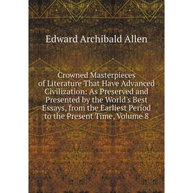 

Книга Crowned Masterpieces of Literature That Have Advanced Civilization