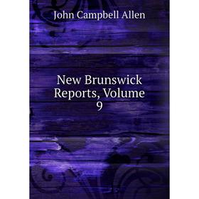 

Книга New Brunswick Reports, Volume 9