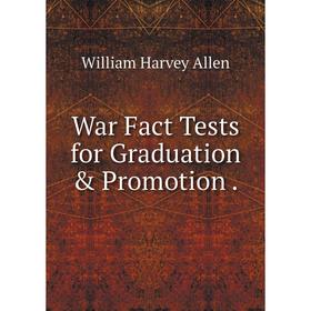 

Книга War Fact Tests for Graduation & Promotion.