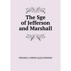 

Книга The Sge of Jefferson and Marshall