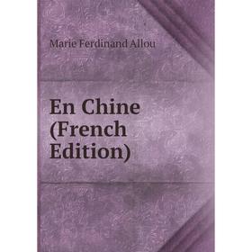 

Книга En Chine (French Edition)