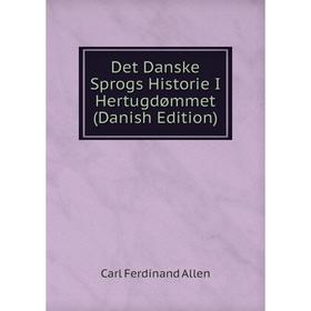 

Книга Det Danske Sprogs Historie I Hertugdømmet (Danish Edition)