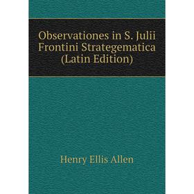 

Книга Observationes in S Julii Frontini Strategematica